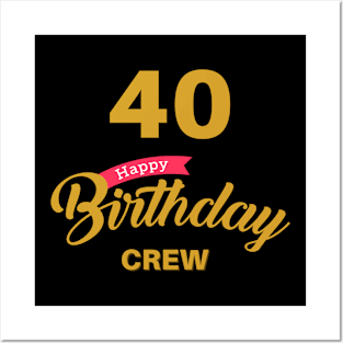 40 Year Old Gifts Crew 40th Birthday Party Posters and Art